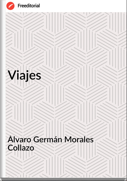 Álvaro Germán Morales Collazo - Viajes