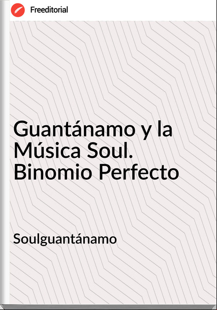Soulguantánamo - Guantánamo y la Música Soul. Binomio Perfecto