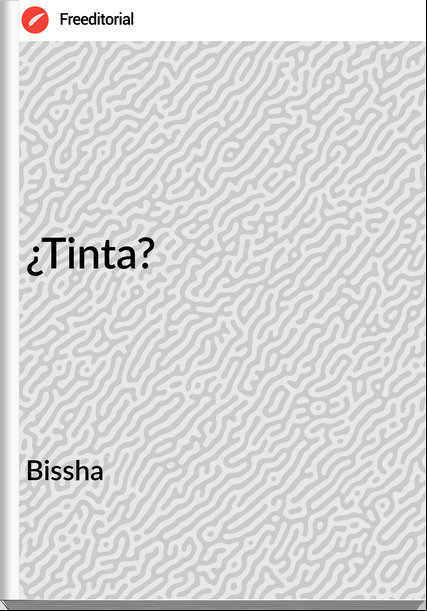 Bissha ¿Tinta?