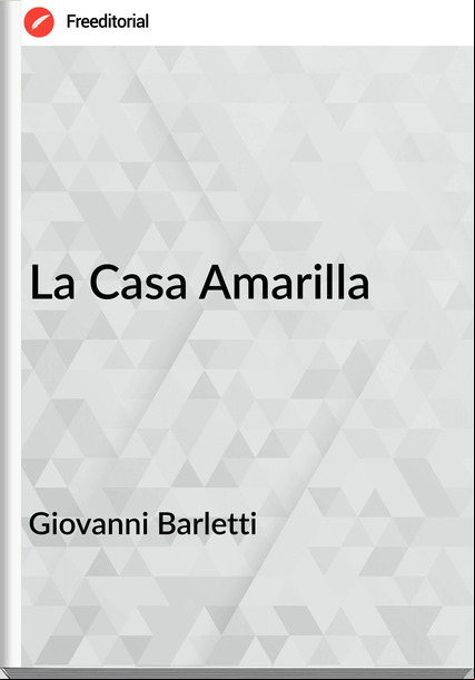 Giovanni Barletti - La Casa Amarilla