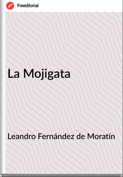 Leandro Fernández de Moratín La Mojigata