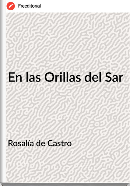 Rosalía de Castro - En las Orillas del Sar