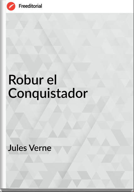 Jules Verne - Robur el Conquistador
