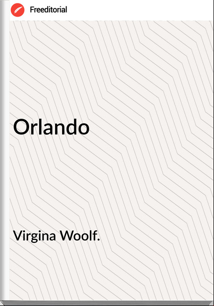 Virgina Woolf. Orlando