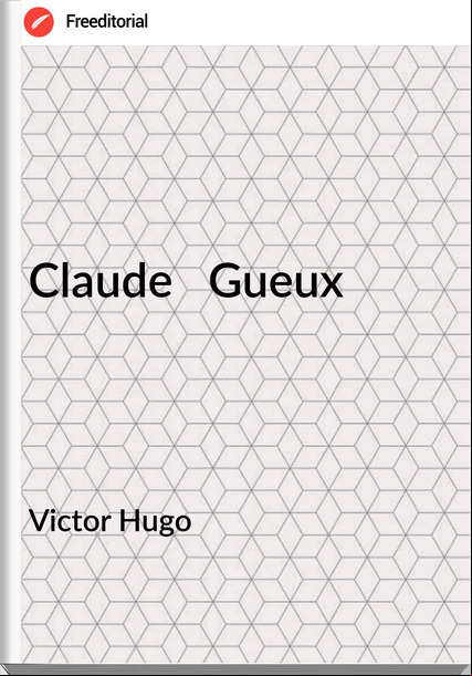 Victor Hugo Claude Gueux