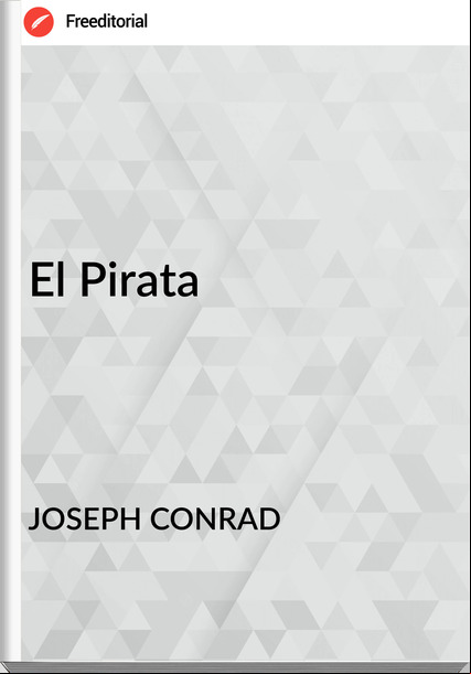 JOSEPH CONRAD - El Pirata