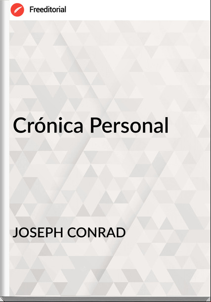 JOSEPH CONRAD - Crónica Personal