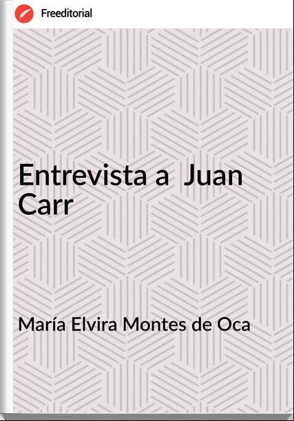 María Elvira Montes de Oca Entrevista a Juan Carr