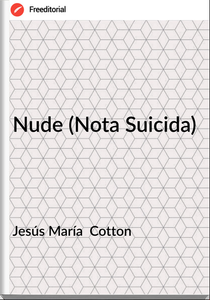Jesús María  Cotton - Nude (Nota Suicida)