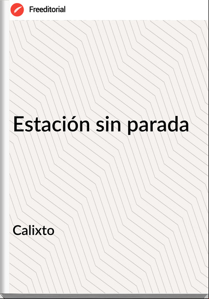 Calixto - Estación sin parada