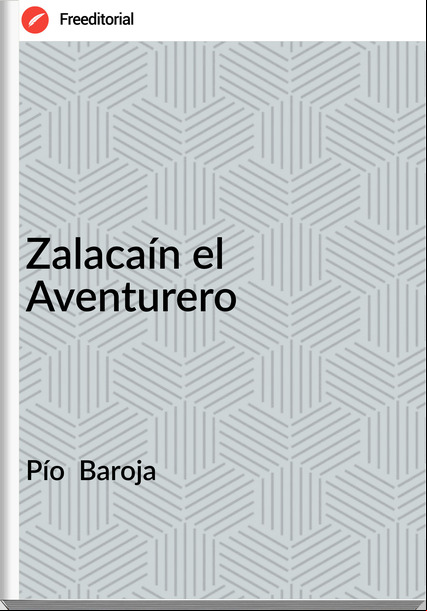Pío Baroja Zalacaín el Aventurero