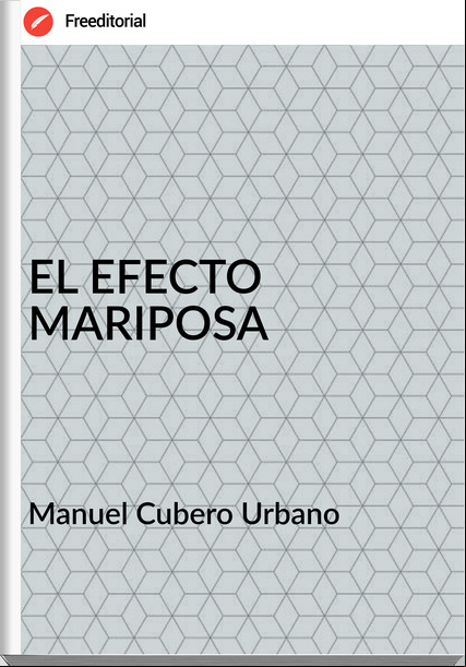 Manuel Cubero Urbano - EL EFECTO MARIPOSA