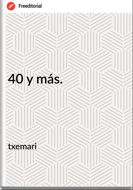 txemari - 40 y más.