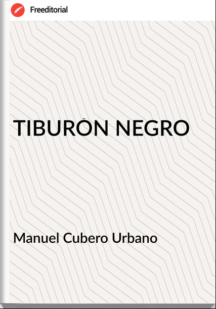 Manuel Cubero Urbano TIBURÓN NEGRO