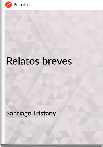 Santiago Tristany Relatos breves